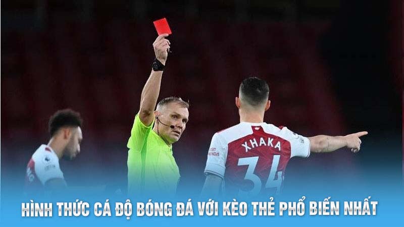 Hình thức cá độ bóng đá với kèo thẻ phổ biến nhất