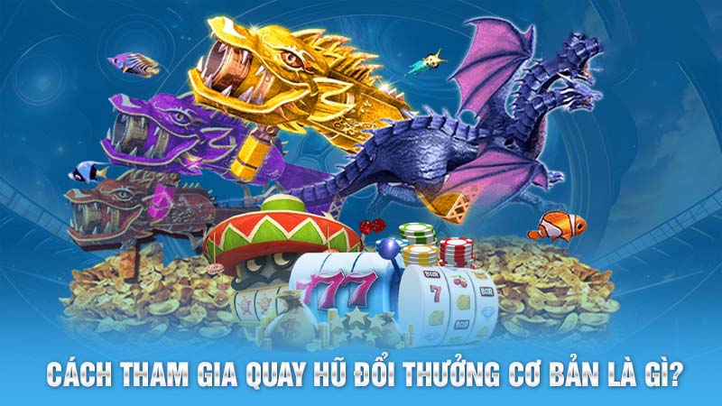 Nổ Hũ Đổi Thưởng Đỉnh Cao Giải Trí Xanh Chín Số 1 Thị Trường 5 Ưu điểm hấp dẫn loại hình nổ hũ là gì?