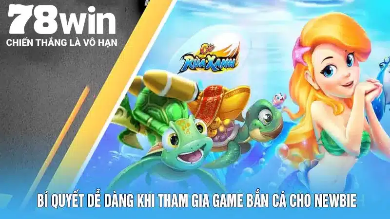 Bắn Cá Rùa Xanh - Săn Kho Báu, Nhận Tiền Tỷ Mỗi Ngày 6 Bí quyết kiếm thưởng dễ dàng khi tham gia game bắn cá cho newbie