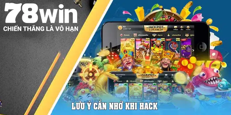 Lưu ý cần nhớ khi hack